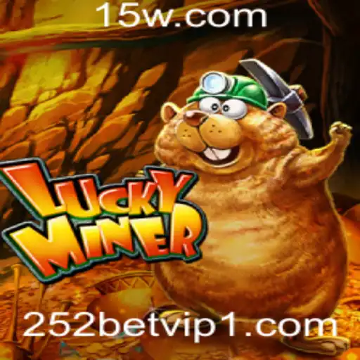 LuckyMiner: Desbravando a Mina da Fortuna com 252bet Vip