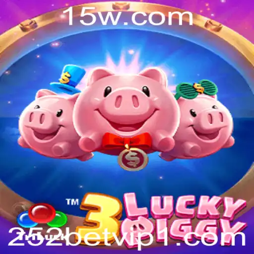 3LUCKYPIGGY: Descubra o Fascinante Mundo do Jogo com a 252bet VIP